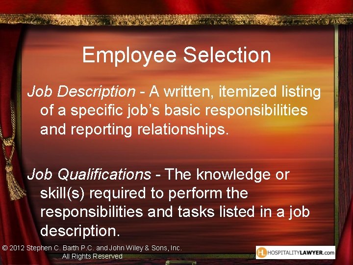 Employee Selection Job Description - A written, itemized listing of a specific job’s basic
