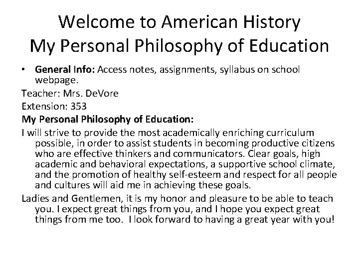 Welcome to American History My Personal Philosophy of Education • General Info: Access notes,