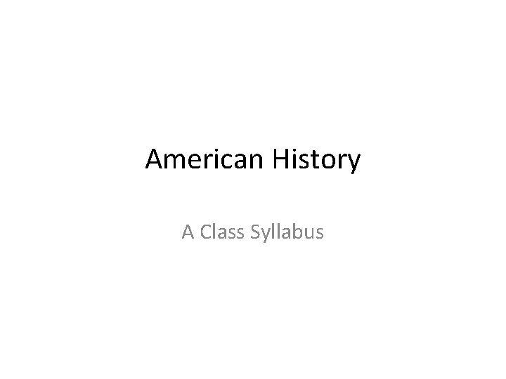 American History A Class Syllabus 