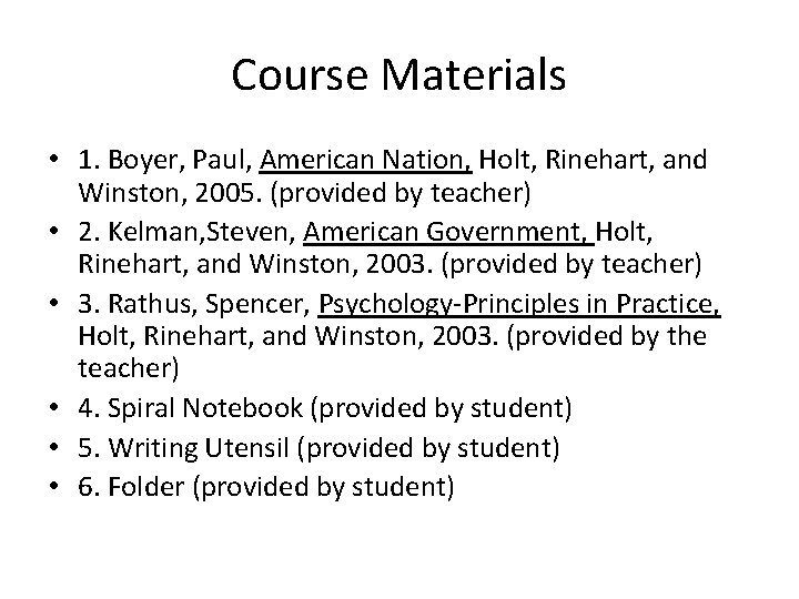 Course Materials • 1. Boyer, Paul, American Nation, Holt, Rinehart, and Winston, 2005. (provided