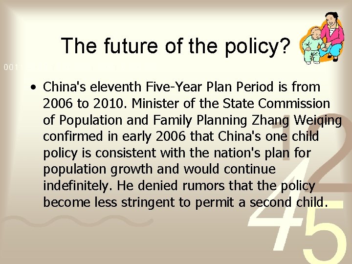 The future of the policy? • China's eleventh Five-Year Plan Period is from 2006