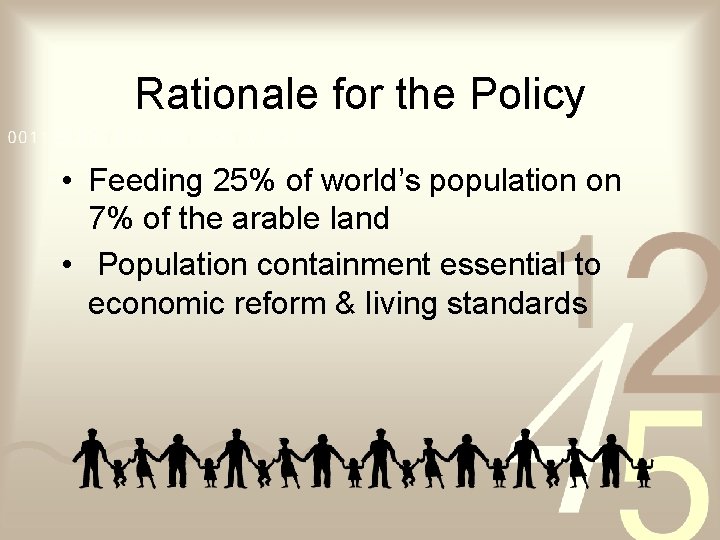 Rationale for the Policy • Feeding 25% of world’s population on 7% of the