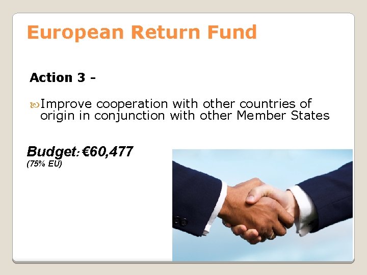 European Return Fund Action 3 Improve cooperation with other countries of origin in conjunction
