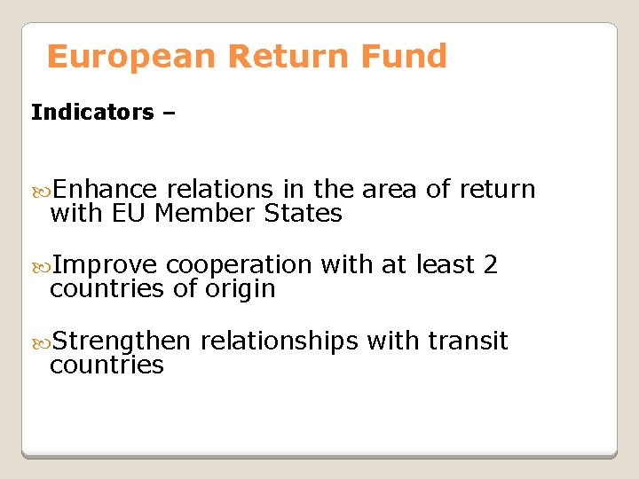 European Return Fund Indicators – Enhance relations in the area of return with EU