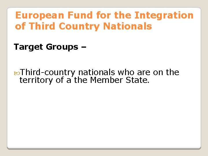 European Fund for the Integration of Third Country Nationals Target Groups – Third-country nationals