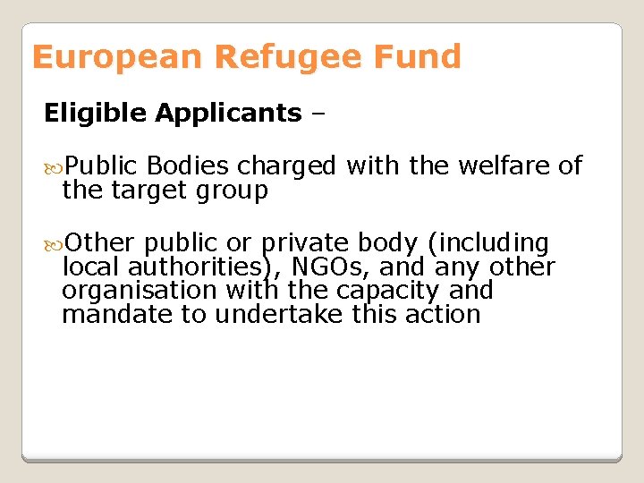 European Refugee Fund Eligible Applicants – Public Bodies charged with the welfare of the