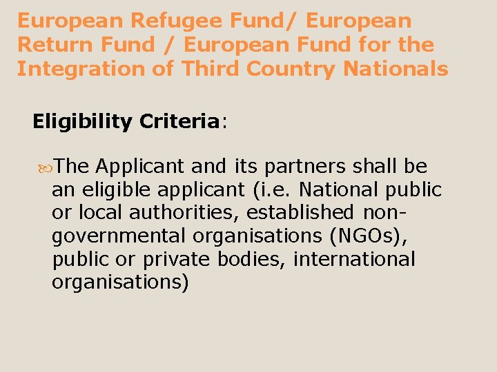 European Refugee Fund/ European Return Fund / European Fund for the Integration of Third