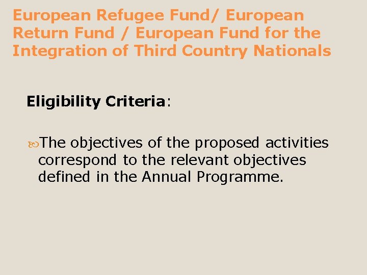 European Refugee Fund/ European Return Fund / European Fund for the Integration of Third
