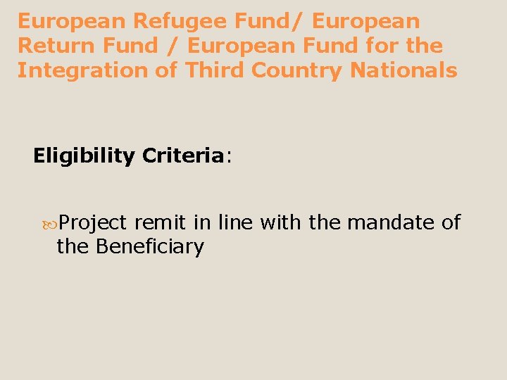 European Refugee Fund/ European Return Fund / European Fund for the Integration of Third