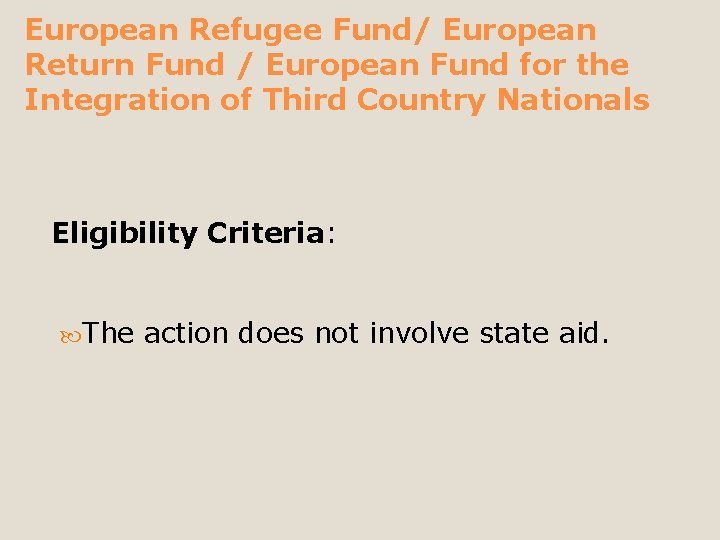 European Refugee Fund/ European Return Fund / European Fund for the Integration of Third