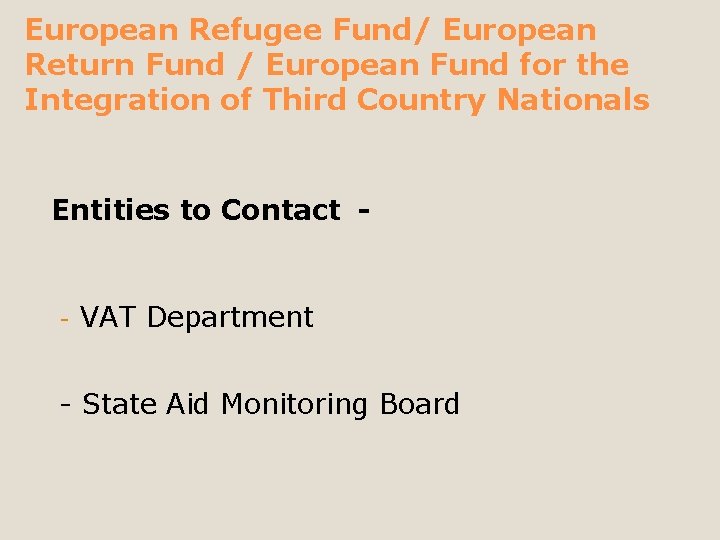 European Refugee Fund/ European Return Fund / European Fund for the Integration of Third