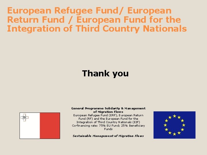 European Refugee Fund/ European Return Fund / European Fund for the Integration of Third