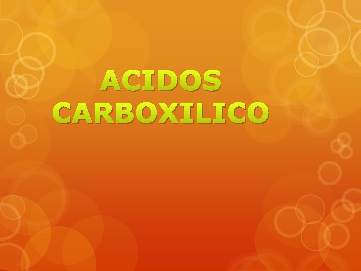 ACIDOS CARBOXILICO 