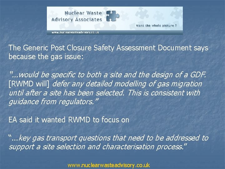 The Generic Post Closure Safety Assessment Document says because the gas issue: “. .