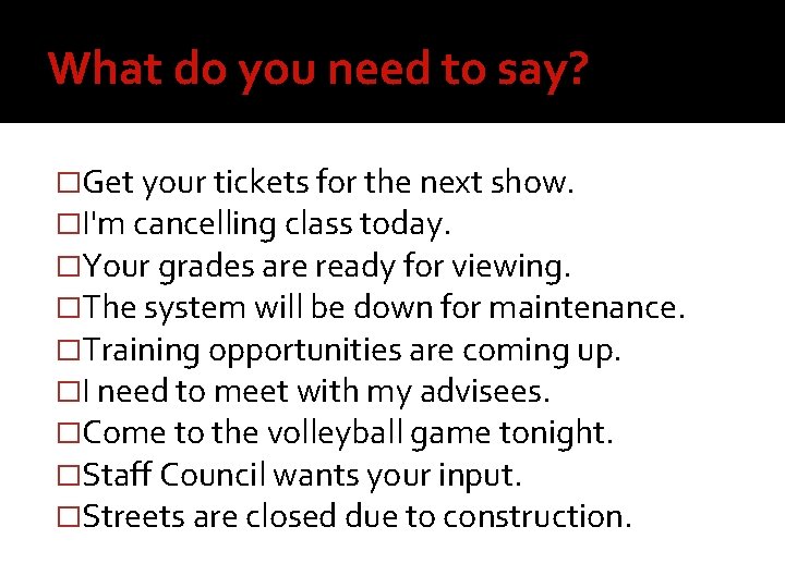 What do you need to say? �Get your tickets for the next show. �I'm