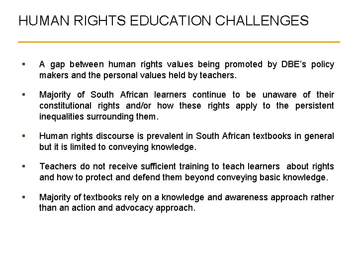 HUMAN RIGHTS EDUCATION CHALLENGES § A gap between human rights values being promoted by