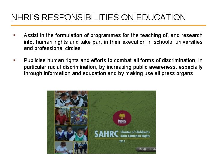 NHRI’S RESPONSIBILITIES ON EDUCATION § Assist in the formulation of programmes for the teaching