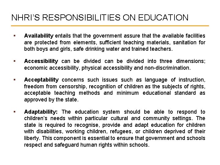 NHRI’S RESPONSIBILITIES ON EDUCATION § Availability entails that the government assure that the available
