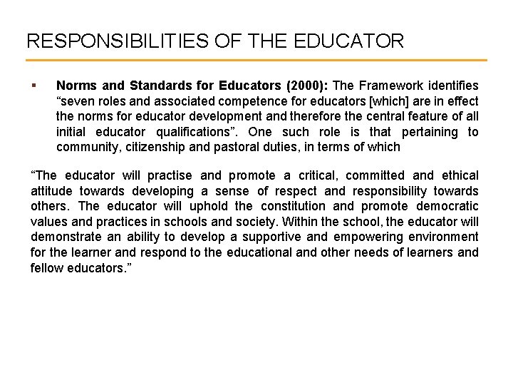 RESPONSIBILITIES OF THE EDUCATOR § Norms and Standards for Educators (2000): The Framework identifies