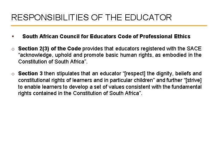RESPONSIBILITIES OF THE EDUCATOR § South African Council for Educators Code of Professional Ethics