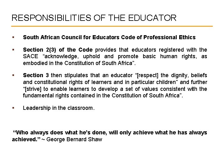 RESPONSIBILITIES OF THE EDUCATOR § South African Council for Educators Code of Professional Ethics
