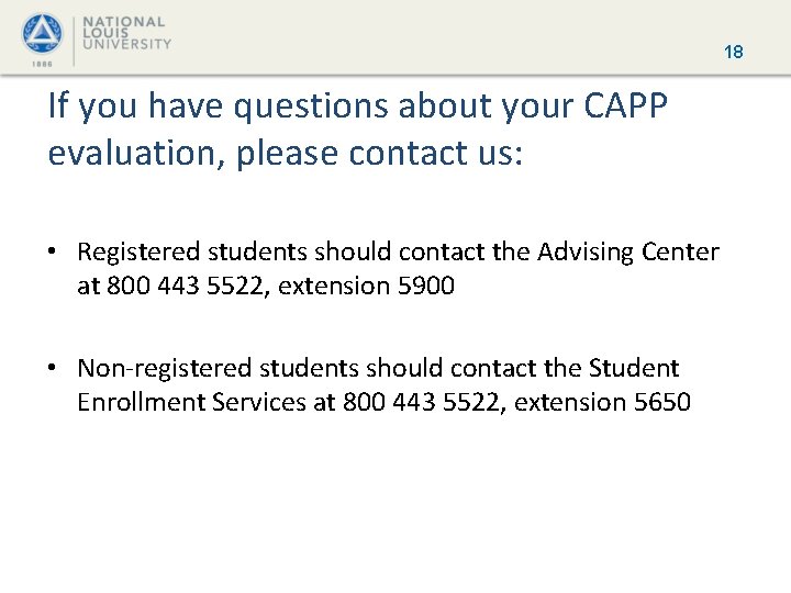 18 If you have questions about your CAPP evaluation, please contact us: • Registered