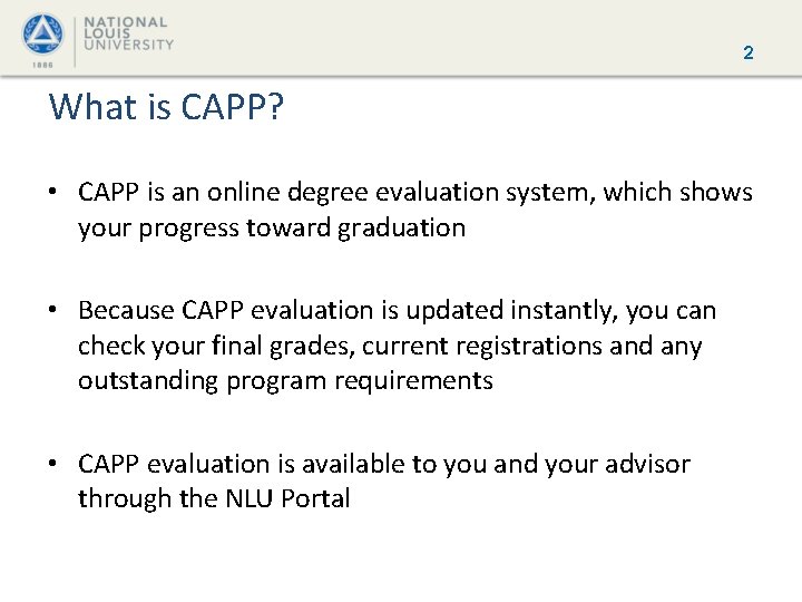 2 What is CAPP? • CAPP is an online degree evaluation system, which shows