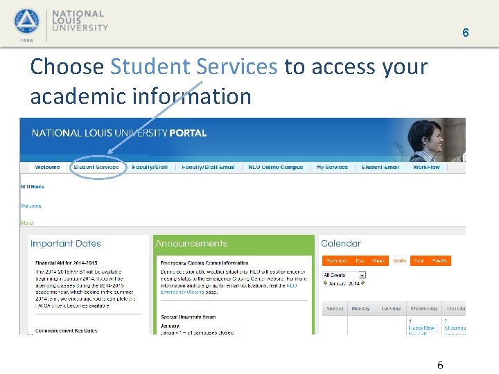 6 Choose Student Services to access your academic information 6 