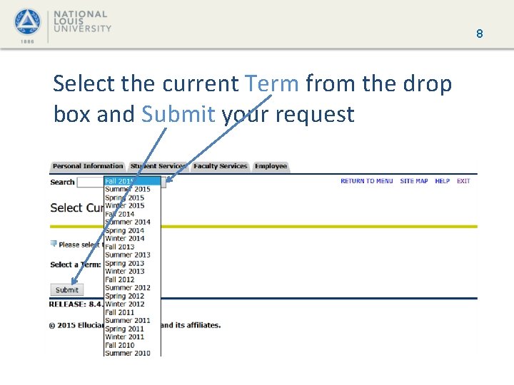 8 Select the current Term from the drop box and Submit your request 