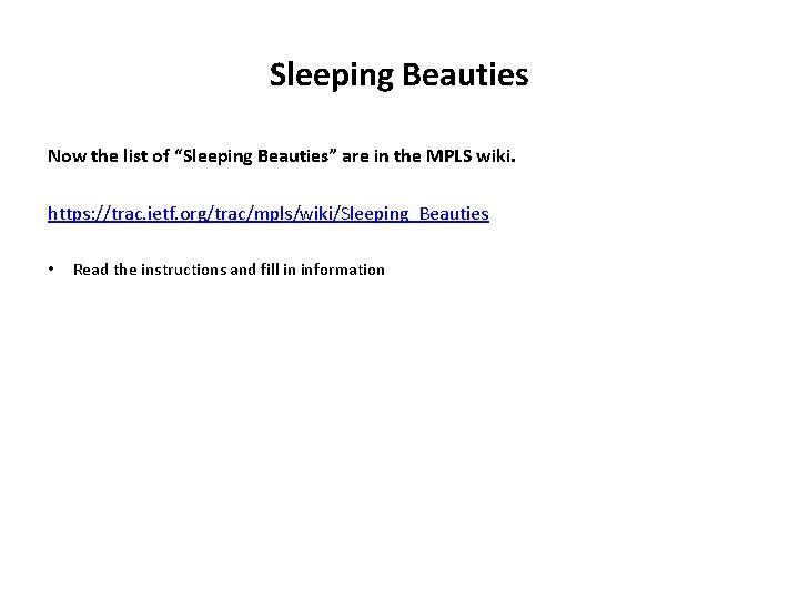 Sleeping Beauties Now the list of “Sleeping Beauties” are in the MPLS wiki. https: