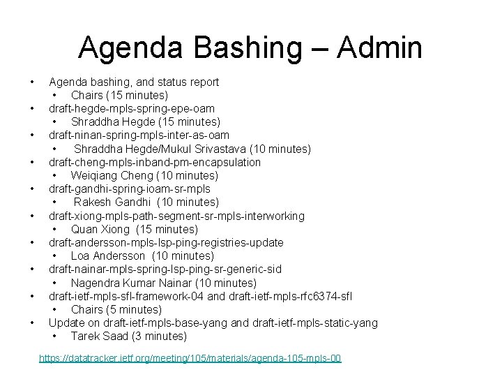 Agenda Bashing – Admin • • • Agenda bashing, and status report • Chairs