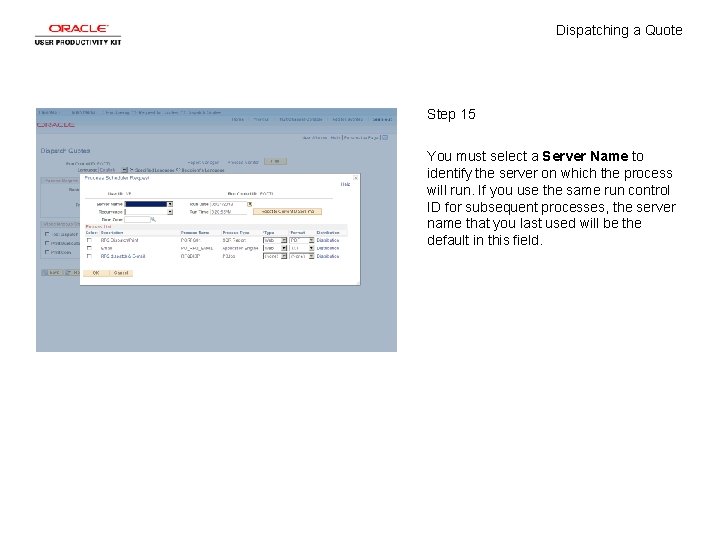 Dispatching a Quote Step 15 You must select a Server Name to identify the