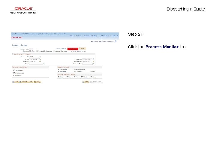 Dispatching a Quote Step 21 Click the Process Monitor link. 