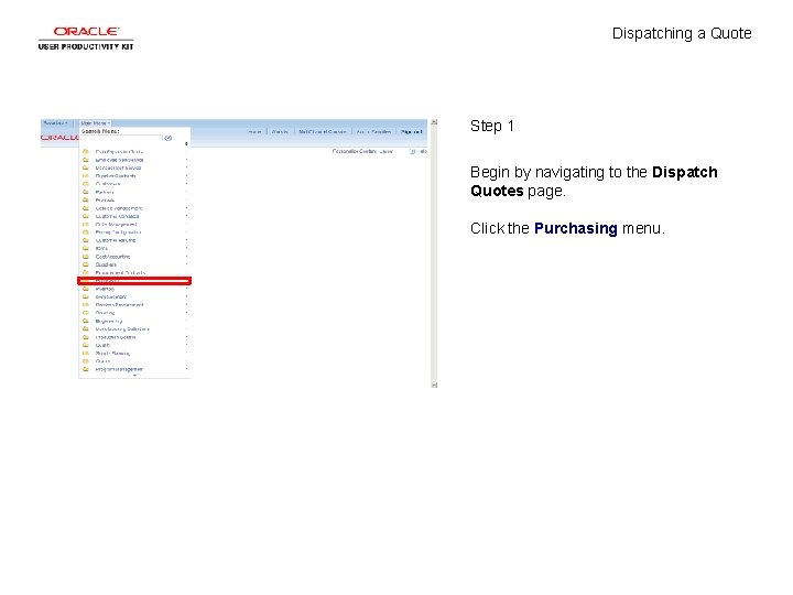 Dispatching a Quote Step 1 Begin by navigating to the Dispatch Quotes page. Click