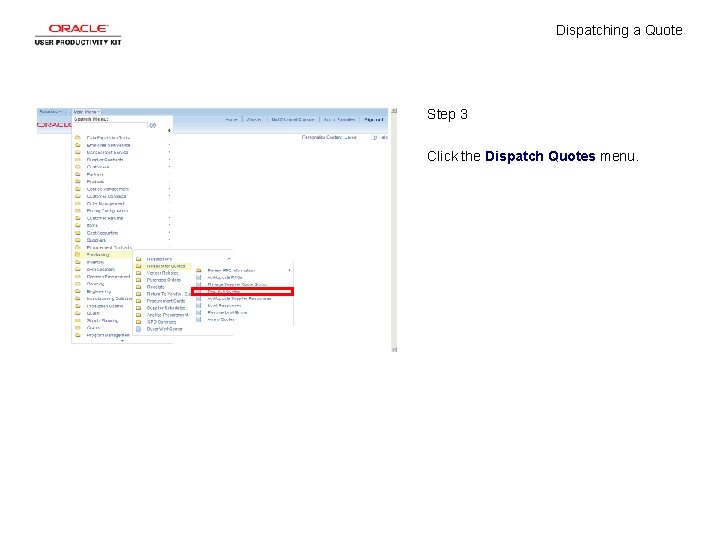 Dispatching a Quote Step 3 Click the Dispatch Quotes menu. 