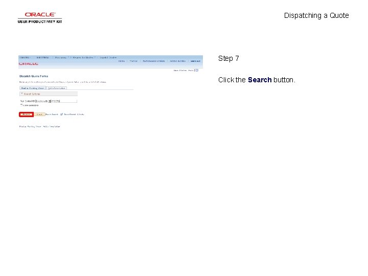 Dispatching a Quote Step 7 Click the Search button. 