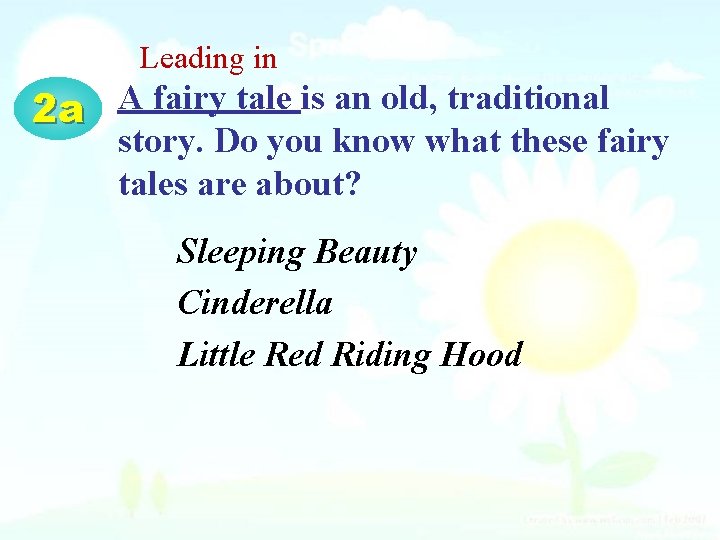 Leading in 2 a A fairy tale is an old, traditional story. Do you