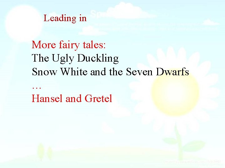 Leading in More fairy tales: The Ugly Duckling Snow White and the Seven Dwarfs