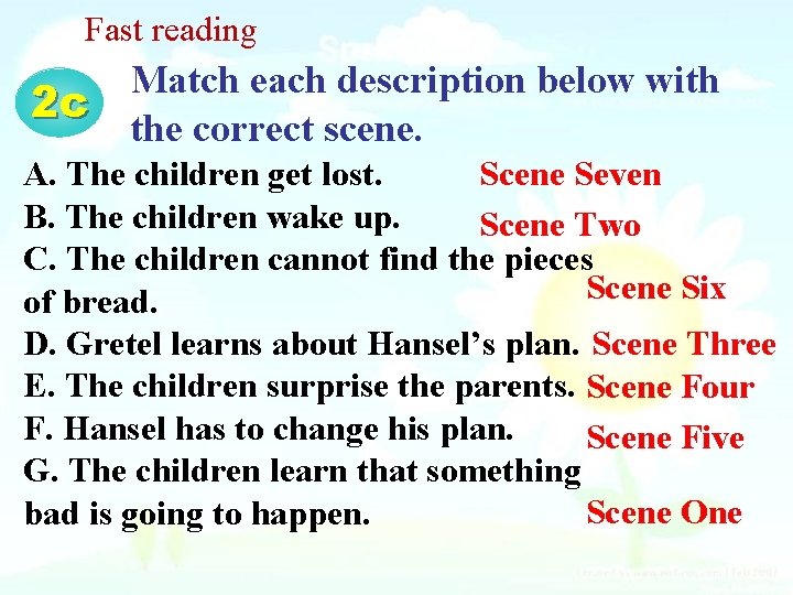 Fast reading 2 c Match each description below with the correct scene. A. The