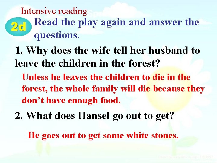 Intensive reading Read the play again and answer the 2 d questions. 1. Why