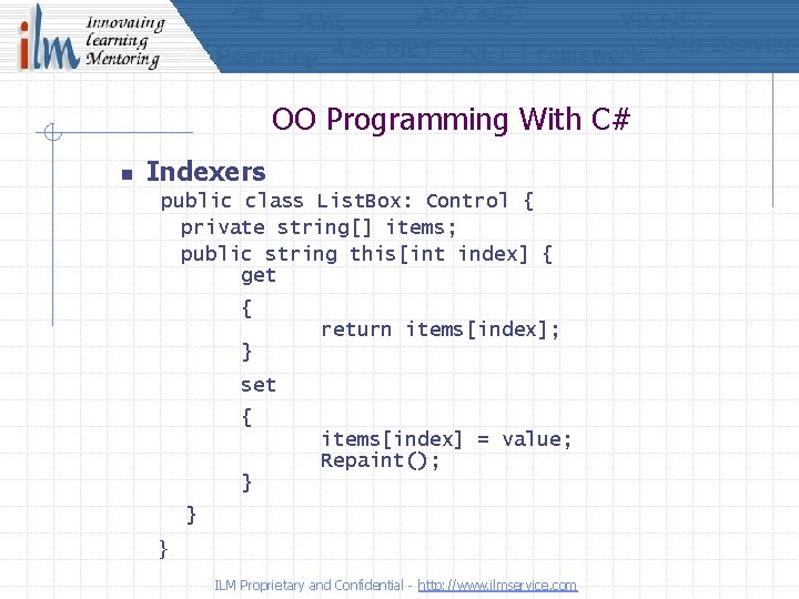 OO Programming With C# n Indexers public class List. Box: Control { private string[]