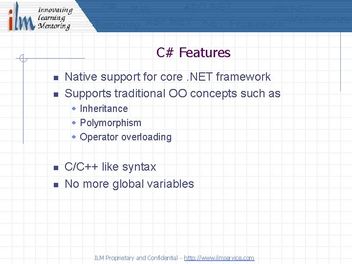 C# Features n n Native support for core. NET framework Supports traditional OO concepts
