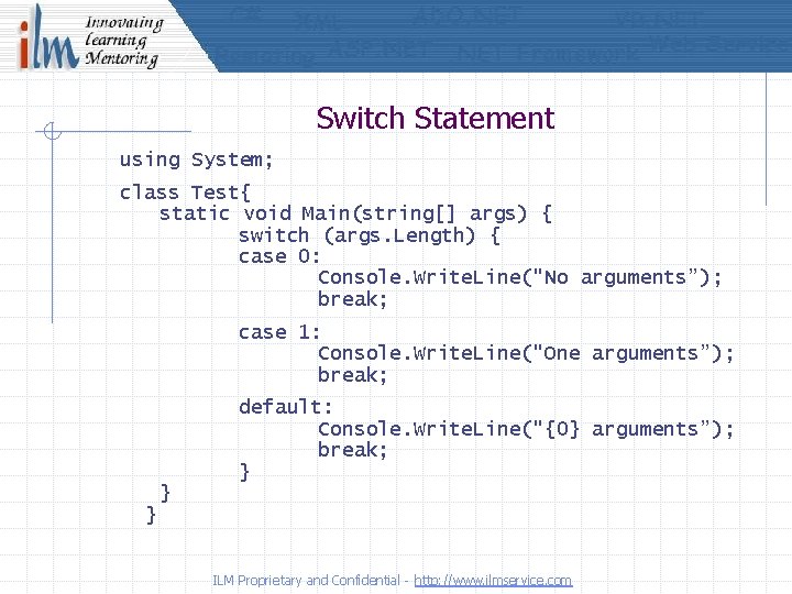 Switch Statement using System; class Test{ static void Main(string[] args) { switch (args. Length)