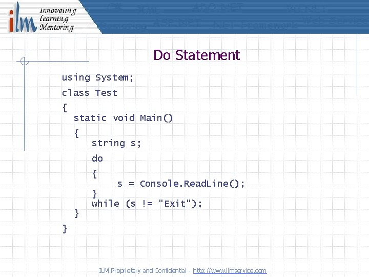 Do Statement using System; class Test { static void Main() { string s; do