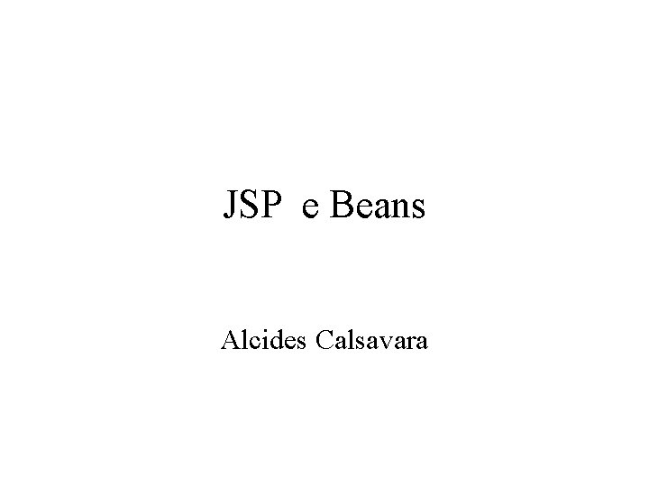 JSP e Beans Alcides Calsavara 