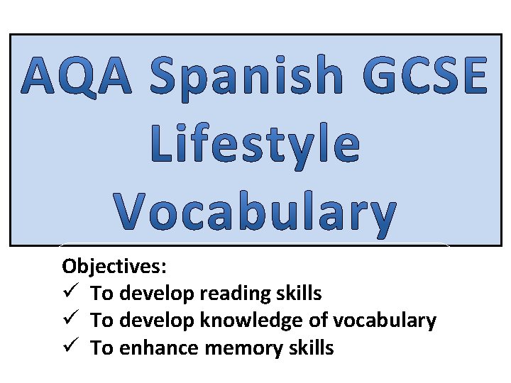 Objectives: ü To develop reading skills ü To develop knowledge of vocabulary ü To