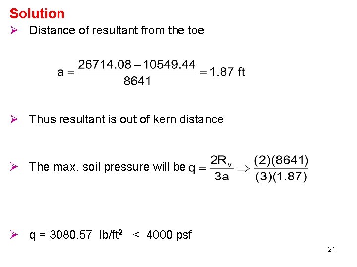 Solution Ø Distance of resultant from the toe Ø Thus resultant is out of