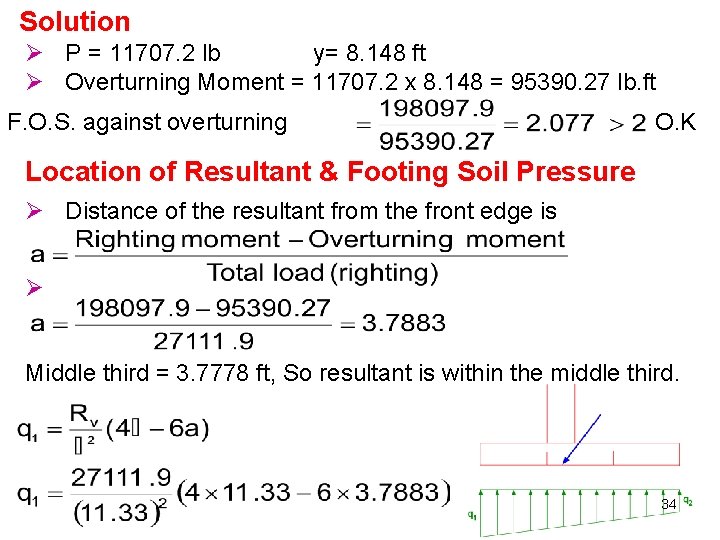 Solution Ø P = 11707. 2 lb y= 8. 148 ft Ø Overturning Moment