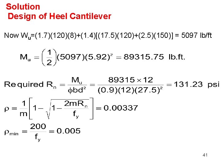 Solution Design of Heel Cantilever Now Wu=(1. 7)(120)(8)+(1. 4)[(17. 5)(120)+(2. 5)(150)] = 5097 lb/ft