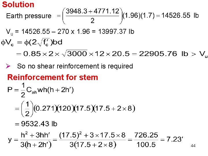 Solution Earth pressure Vu = 14526. 55 – 270 x 1. 96 = 13997.